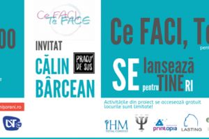 Lansare Ce FACI, Te FACE! Proiect dedicat tinerilor