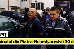 NEAMȚ: Criminalul din Piatra-Neamţ, arestat preventiv