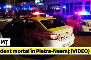 NEAMȚ: Accident mortal în Piatra-Neamţ (FOTO-VIDEO)