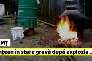 Naţional: Bărbat din Neamţ în stare gravă după ce i-a explodat în faţă un cazan cu ţuică