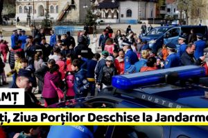NEAMȚ: Marţi, 2 aprilie, Ziua Porţilor Deschise la Jandarmeria Neamţ