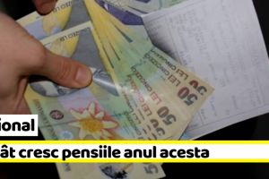 Naţional: Cu cât cresc pensiile anul acesta. Anunţul făcut de Guvern