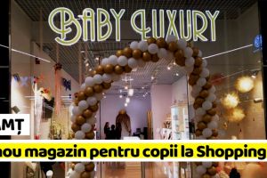 NEAMȚ: Un nou magazin pentru copii la Shopping City Piatra-Neamţ – Baby Luxury (FOTO)