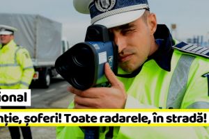 NEAMȚ: Atenţie, şoferi! Astăzi, toate radarele vor fi în stradă
