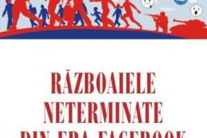 Războaiele neterminate din era Facebook - Noile mize care vor împărţi lumea s-au schimbat. O analiză extraordinară marca Dan Pavel