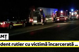 NEAMȚ: Accident! Impact între o maşină şi un TIR, victimă încarcerată, trafic deviat, ambulanţă blocată