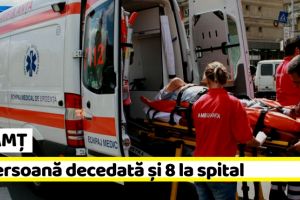 NEAMȚ: O persoană decedată şi 8 transportate la spital în acest weekend