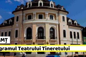 NEAMȚ: Programul Teatrului Tineretului în perioada 20 – 26 mai