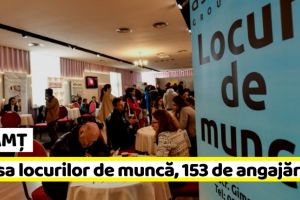 NEAMȚ: 153 de angajări la ultima bursă a locurilor de muncă