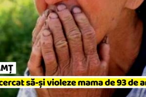 NEAMȚ: Un bătrân de 65 de ani a încercat să-şi violeze mama în vârstă de 93 de ani