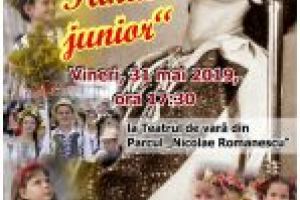 Ansamblul Folcloric  „Maria Tănase” organizează vineri, 31 mai 2019, de la ora 17:30,  la Teatrul de Vara din Parcul Nicolae Romanescu, spectacolul “Maria Tănase Junior”