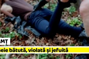 NEAMȚ: Femeie bătută, violată şi jefuită de un tânăr