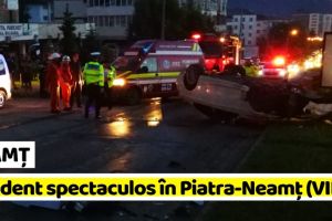 NEAMȚ: Accident în Piatra-Neamţ. A spulberat maşină, a rupt un stâlp şi s-a răsturnat (VIDEO)