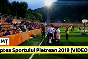 NEAMȚ: Noaptea Sportului Pietrean 2019 (VIDEO)