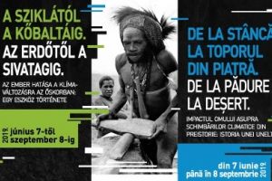 Invitaţie la vernisajul expoziţiei „De la stâncă la toporul din piatră. De la pădure la deşert. Impactul omului asupra schimbărilor climatice din preistorie: istoria unei unelte“