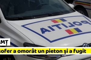 NEAMȚ: Un şofer a omorât un pieton după care a fugit de la locul accidentului