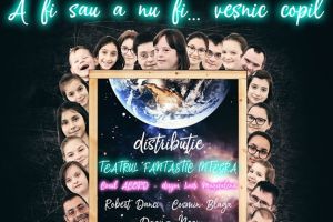 Tineri cu sindrom Down şi autism, pe scenă, la Timişoara: „A fi sau a nu fi… veşnic copil”