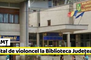 NEAMȚ: Recital de violoncel la Biblioteca Judeţeană „G.T. Kirileanu“