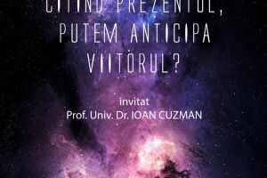 Societatea de mâine, încotro? Coduri de descifrare ale vremurilor ce vor veni