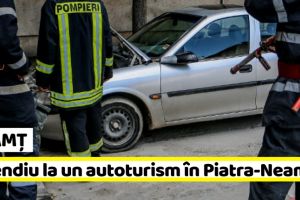 NEAMȚ: Incendiu la un autoturism în Piatra-Neamţ
