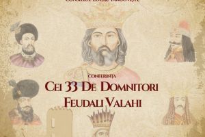 ”Cei 33 de domnitori feudali valahi”, conferinţă pe teme istorice organizată de Biroul Protejarea Patrimoniului şi Dezvoltare Turistică