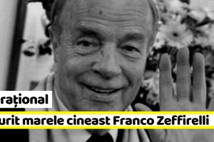 Internaţional: A murit marele cineast Franco Zeffirelli