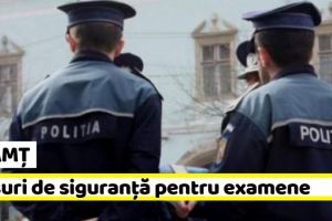 NEAMȚ: Măsuri de siguranţă pentru Evaluarea Naţională şi Bacalaureat