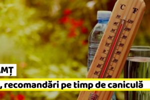 NEAMȚ: DSP: Recomandări pentru perioada cu temperaturi ridicate