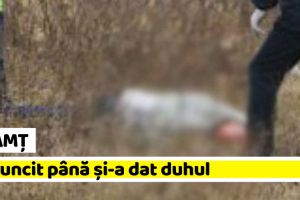 NEAMȚ: A muncit până şi-a dat duhul