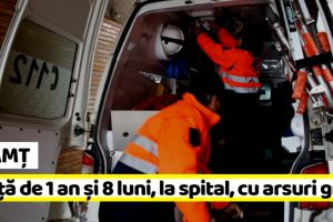 NEAMȚ: Fetiţă de 1 an şi 8 luni, în stare gravă, la spital, după ce s-a opărit