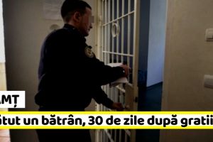 NEAMȚ: 30 de zile de arest pentru individul care a bătut un bătrân pentru că a refuzat să-l împrumute cu bani