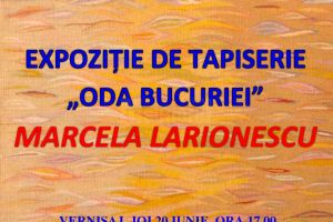 Expoziţia de tapiserie „Oda Bucuriei” a artistei Marcela Larionescu