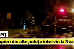 NEAMȚ: Pompieri din alte judeţe intervin la Piatra-Neamţ. 9 persoane evacuate