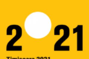 Moştenire pentru capitala Banatului, în urma programului „Timişoara Capitală Europeană a Culturii 2021”