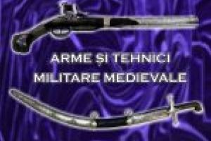 Expoziţia ARME ȘI TEHNICI MILITARE MEDIEVALE la Muzeul Olteniei