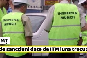 NEAMȚ: 132 de sancţiuni date de ITM luna trecută