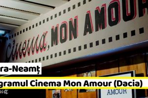 NEAMȚ: Programul Cinema Mon Amour (Dacia) în perioada 21 – 27 iunie