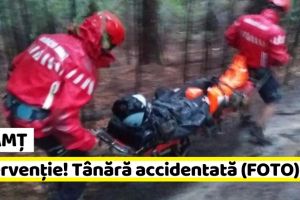NEAMȚ: Intervenţie dificilă pentru salvarea unei tinere accidentate (FOTO)