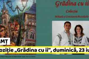NEAMȚ: Expoziţie „Grădina cu ii”, duminică, 23 iunie