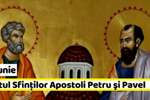 22 iunie: Începe Postul Sfinţilor Apostoli Petru şi Pavel