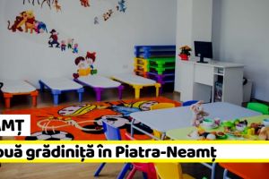NEAMȚ: O nouă grădiniţă în Piatra-Neamţ