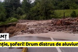 NEAMȚ: Atenţie, şoferi! Drum naţional distrus de aluviuni (FOTO)