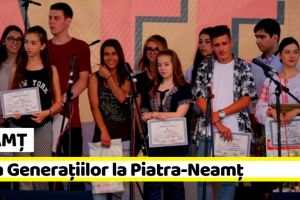 NEAMȚ: Gala Generaţiilor la Piatra-Neamţ