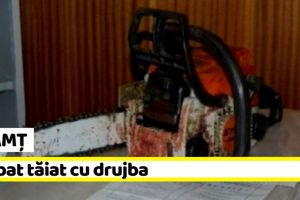 NEAMȚ: Bărbat tăiat cu drujba