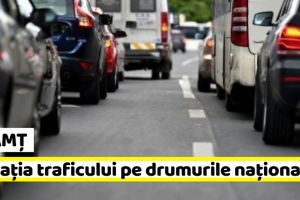 Naţional: Situaţia traficului. Cum se circulă pe drumurile naţionale (29 iunie)