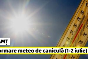 METEO: Informare meteo de caniculă (1-2 iulie)