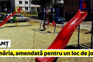NEAMȚ: Primăria Piatra-Neamţ, amendată pentru un loc de joacă periculos