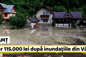 NEAMȚ: Primăria Piatra-Neamţ, doar 115.000 lei după inundaţiile din Văleni şi Bâtca Doamnei
