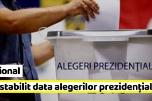 Naţional: S-a stabilit data alegerilor prezidenţiale 2019