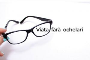 Poţi vedea şi fără ochelari